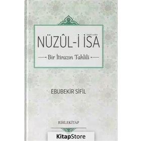 Nüzul-i İsa - Bir İtirazın Tahlili / Ebubekir Sifil