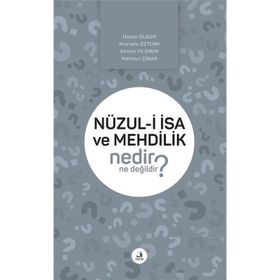 Nüzul-i İsa ve Mehdilik Nedir Ne Değildir? - Kolektif