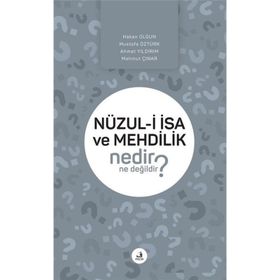 Nüzul-i İsa ve Mehdilik Nedir Ne Değildir? - Kolektif