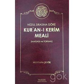 Nüzul Sırasına Göre Kuran-ı Kerim Meali Maksadı ve Yorumu Mu - Mustafa Çevik