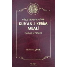 Nüzul Sırasına Göre Kuran-ı Kerim Meali Maksadı ve Yorumu Mu - Mustafa Çevik