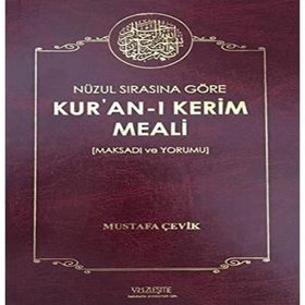 Nüzul Sırasına Göre Kuran-ı Kerim Meali Maksadı ve Yorumu Mu - Mustafa Çevik