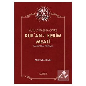 Nüzul Sırasına Göre Kuran-ı Kerim Meali Maksadı ve Yorumu Mu - Mustafa Çevik