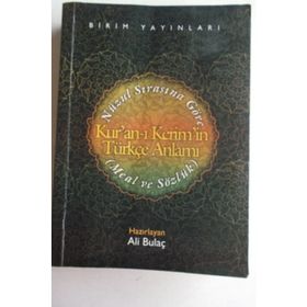 NÜZUL SIRASINA GÖRE KUR'AN-I KERIM'IN TÜRKÇE ANLAMI & MEAL VE SÖZLÜK (1. HAMUR) - ALI BULAÇ