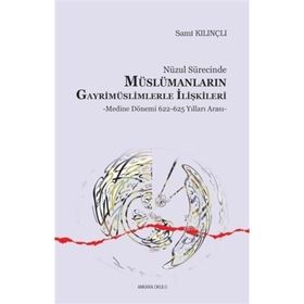 Nüzul Sürecinde Müslümanların Gayrimüslimlerle İlişkileri; Mekke Dönemi - Kolektif