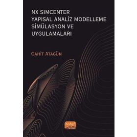 NX SIMCENTER Yapısal Analiz Modelleme Simülasyon ve Uygulamaları Cahit Atagün