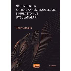 NX SIMCENTER Yapısal Analiz Modelleme Simülasyon ve Uygulamaları Cahit Atagün