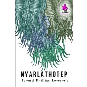 Nyarlathotep - Howard Phillips Lovecraft