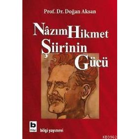 NÂZIM HIKMET ŞİİRİNİN GÜCÜ - DOĞAN AKSAN