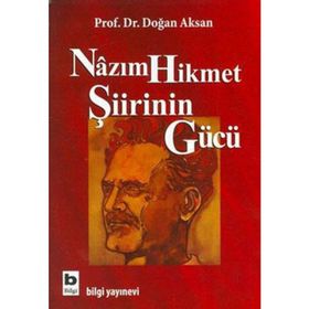 NÂZIM HIKMET ŞİİRİNİN GÜCÜ - DOĞAN AKSAN