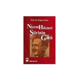 NÂZIM HIKMET ŞİİRİNİN GÜCÜ - DOĞAN AKSAN