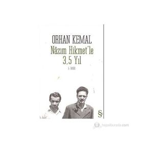 NÂZIM HIKMET´LE 3,5 YIL - ORHAN KEMAL