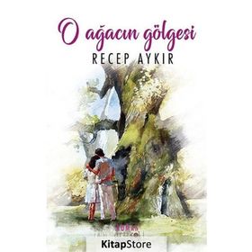 O Ağacın Gölgesi - Recep Aykır