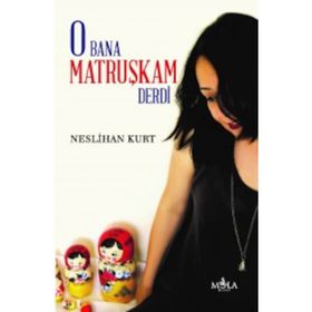 O Bana Matruşkam Derdi - Neslihan Kurt