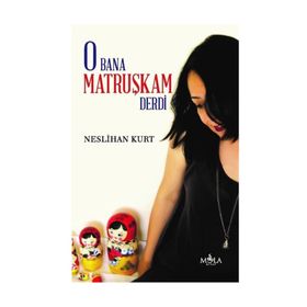 O Bana Matruşkam Derdi - Neslihan Kurt