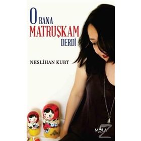 O Bana Matruşkam Derdi - Neslihan Kurt