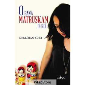 O Bana Matruşkam Derdi - Neslihan Kurt