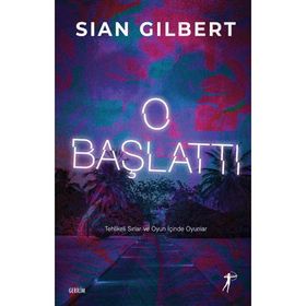 O Başlattı - Sian Gilbert