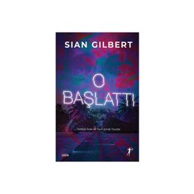 O Başlattı - Sian Gilbert