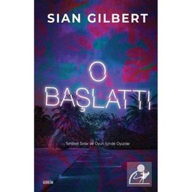 O Başlattı - Sian Gilbert