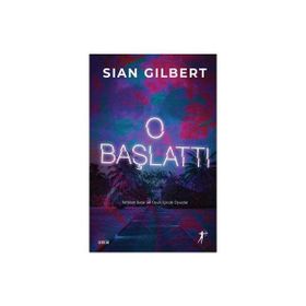 O Başlattı - Sian Gilbert