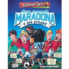 O Bir Efsane Diego Armando Maradona - Eğlenceli Bilgi Yayınları