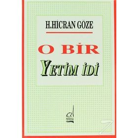 O BIR YETIM İDİ - H. HICRAN GÖZE