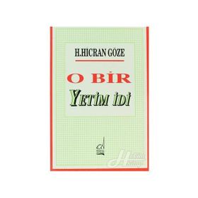 O BIR YETIM İDİ - H. HICRAN GÖZE