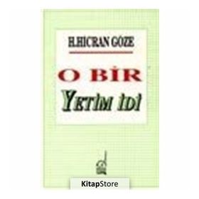 O BIR YETIM İDİ - H. HICRAN GÖZE