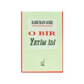 O BIR YETIM İDİ - H. HICRAN GÖZE