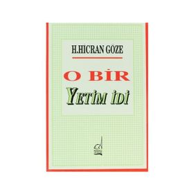 O BIR YETIM İDİ - H. HICRAN GÖZE