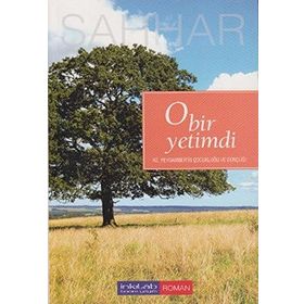 O BIR YETIMDI HZ. PEYGAMBER'IN ÇOCUKLUĞU VE GENÇLİĞİ - ABDÜLHAMİD SAHHAR