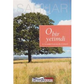O BIR YETIMDI HZ. PEYGAMBER'IN ÇOCUKLUĞU VE GENÇLİĞİ - ABDÜLHAMİD SAHHAR