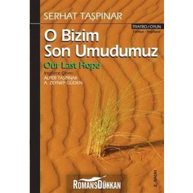 O BIZIM SON UMUDUMUZ - SERHAT TAŞPINAR