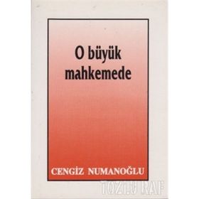 O BÜYÜK MAHKEMEDE - CENGIZ NUMANOĞLU