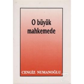 O BÜYÜK MAHKEMEDE - CENGIZ NUMANOĞLU