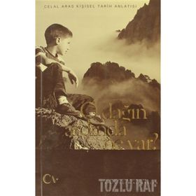 O DAĞIN ARDINDA NE VAR? CELAL ARAS KİŞİSEL TARIH ANLATISI - AYLIN SÜER ALPARSLAN