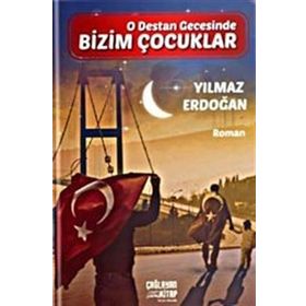 O Destan Gecesinde Bizim Çocuklar - Yılmaz Erdoğan