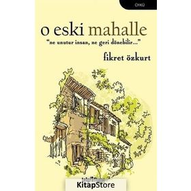 O Eski Mahalle - Fikret Özkurt