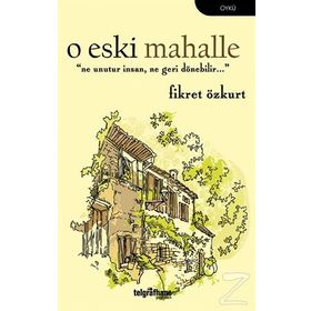 O Eski Mahalle - Fikret Özkurt