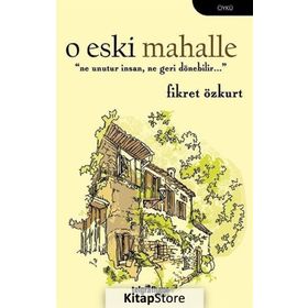 O Eski Mahalle - Fikret Özkurt