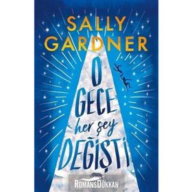 O Gece Her Şey Değişti-Ciltli-Sally Gardner