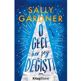 O Gece Her Şey Değişti-Ciltli-Sally Gardner
