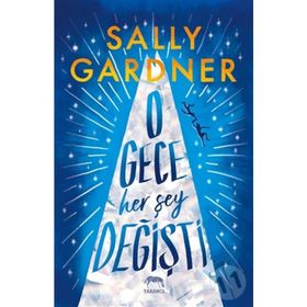 O Gece Her Şey Değişti-Ciltli-Sally Gardner