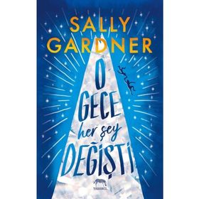 O Gece Her Şey Değişti-Ciltli-Sally Gardner