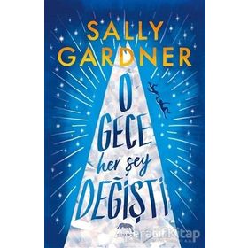 O Gece Her Şey Değişti-Ciltli-Sally Gardner