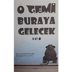 O Gemi Buraya Gelecek - Bay Z