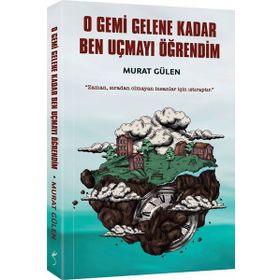 O Gemi Gelene Kadar Ben Uçmayı Öğrendim İndigo Kitap