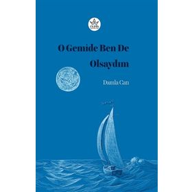 O Gemide Ben De Olsaydım - Damla Can - Elpis Yayınları