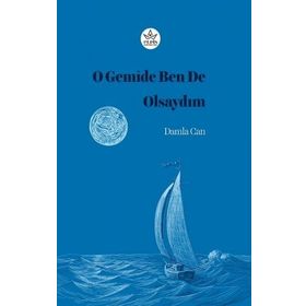 O Gemide Ben De Olsaydım - Damla Can - Elpis Yayınları